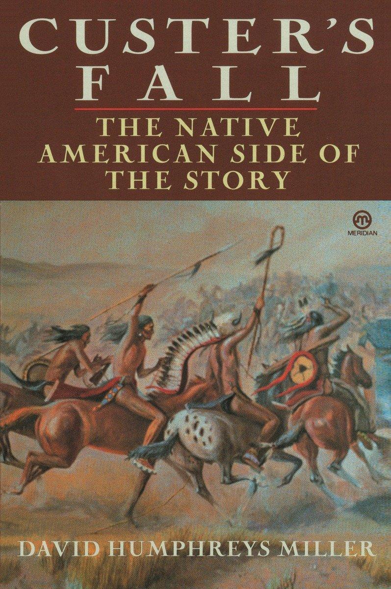 Cover: 9780452010956 | Custer's Fall | The Native American Side of the Story | David Miller