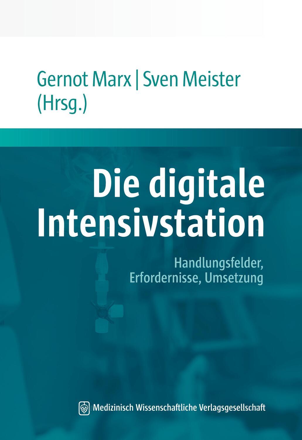 Cover: 9783954667260 | Die digitale Intensivstation | Gernot Marx (u. a.) | Taschenbuch