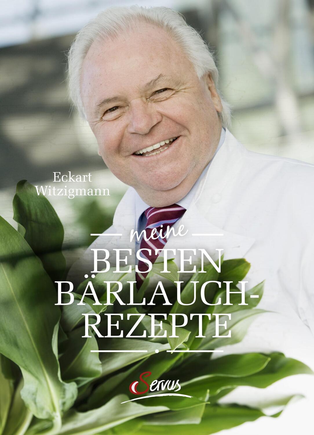 Cover: 9783710401022 | Meine besten Bärlauchrezepte | Eckart Witzigmann | Buch | Deutsch