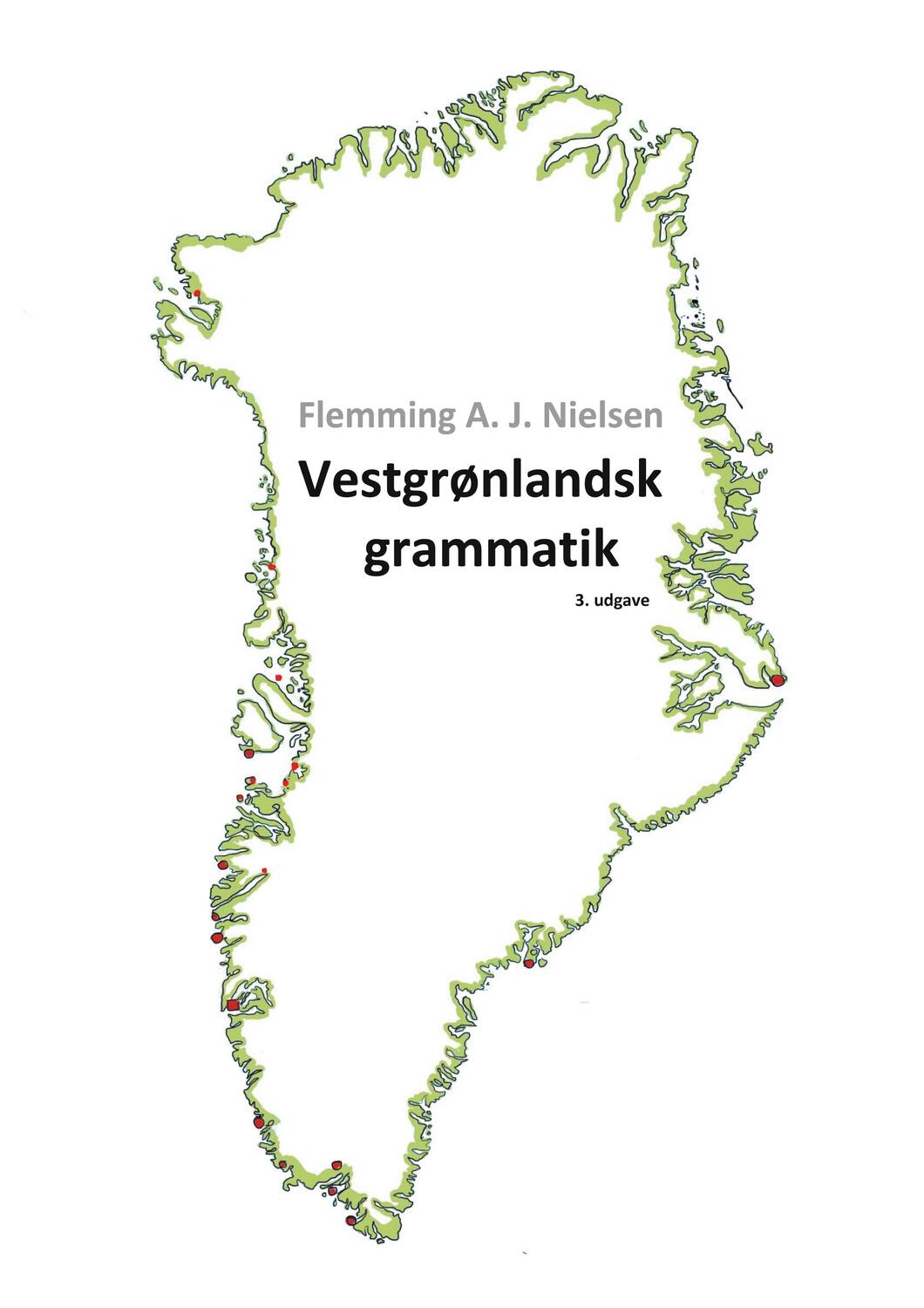 Cover: 9788743045656 | Vestgrønlandsk grammatik | Flemming A. J. Nielsen | Taschenbuch | 2022