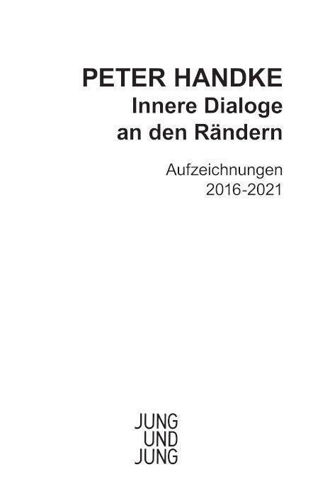 Cover: 9783990272633 | Innerer Dialog an den Rändern | Aufzeichnungen 2016-2021 | Handke