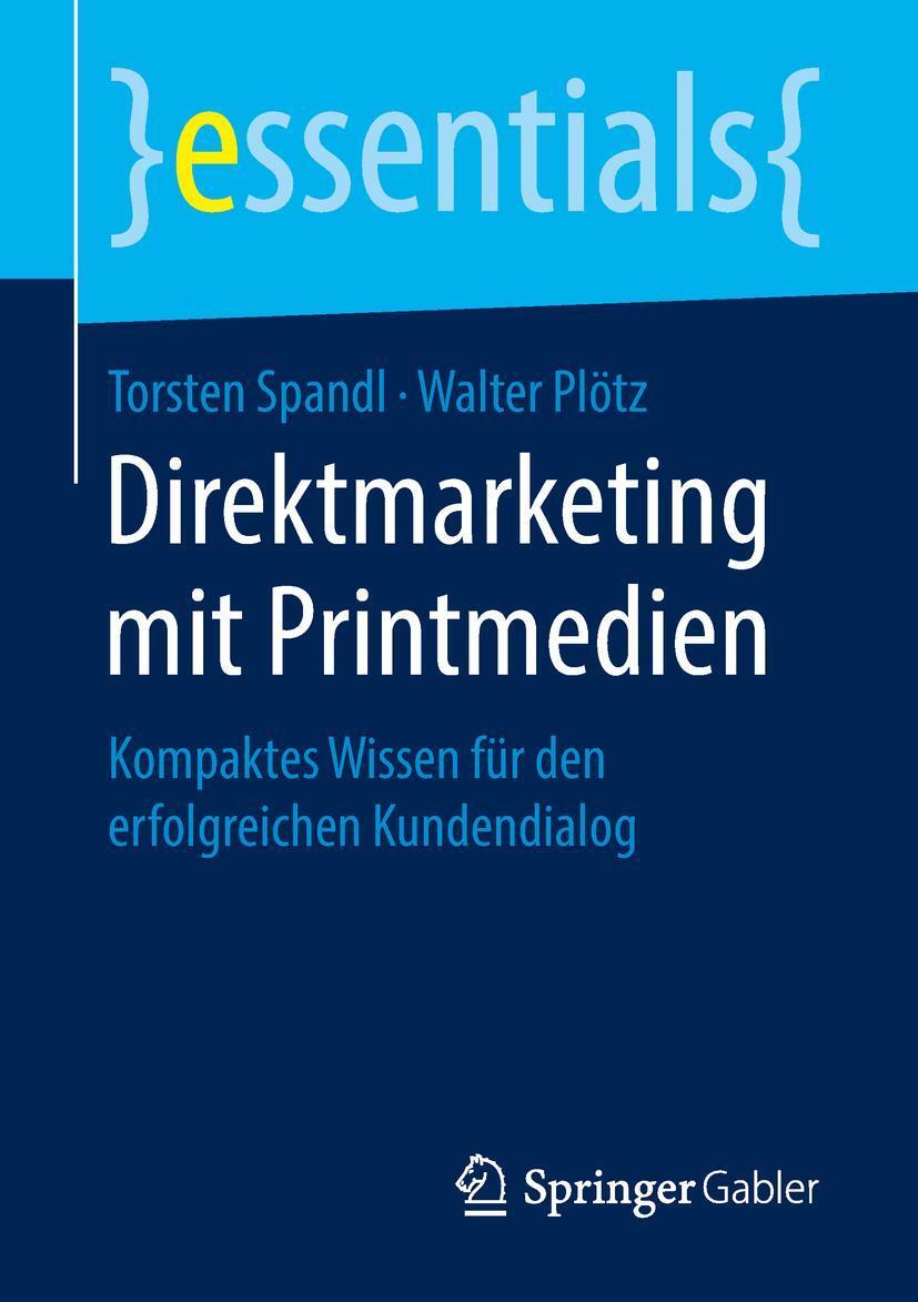 Cover: 9783658214630 | Direktmarketing mit Printmedien | Torsten Spandl (u. a.) | Taschenbuch