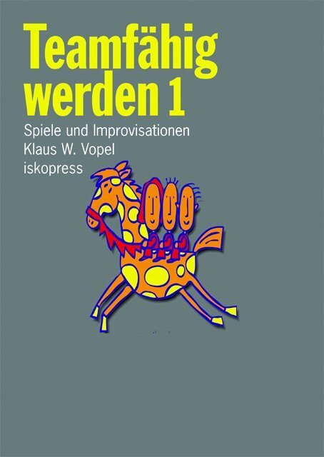Cover: 9783894030902 | Teamfähig werden 1. Tl.1 | Spiele und Improvisationen | Klaus W Vopel