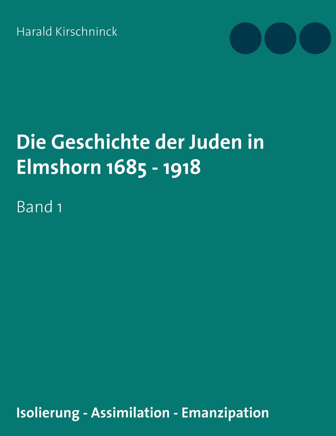 Cover: 9783746037455 | Die Geschichte der Juden in Elmshorn 1685 - 1918 | Band 1 | Buch