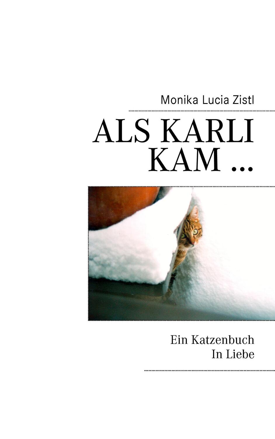 Cover: 9783833472022 | Als Karli kam ... Ein Katzenbuch In Liebe | Ein Katzenbuch in Liebe