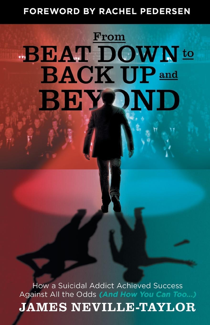 Cover: 9781544542478 | From Beat Down to Back Up and Beyond | James Neville-Taylor | Buch