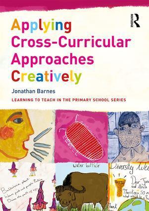Cover: 9781138200951 | Applying Cross-Curricular Approaches Creatively | Jonathan Barnes