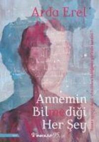 Cover: 9789751044099 | Annemin Bilmedigi Her Sey | Arda Erel | Taschenbuch | Türkisch | 2022