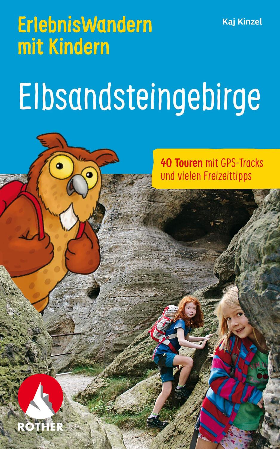 Cover: 9783763334346 | ErlebnisWandern mit Kindern Elbsandsteingebirge | Kaj Kinzel | Buch