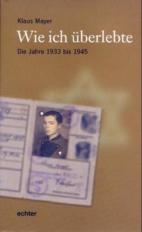 Cover: 9783429028619 | Wie ich überlebte | Die Jahre 1933-1945 | Klaus Mayer | Buch | 64 S.