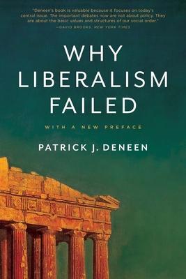 Cover: 9780300240023 | Why Liberalism Failed | Politics and Culture Series | Deneen | Buch