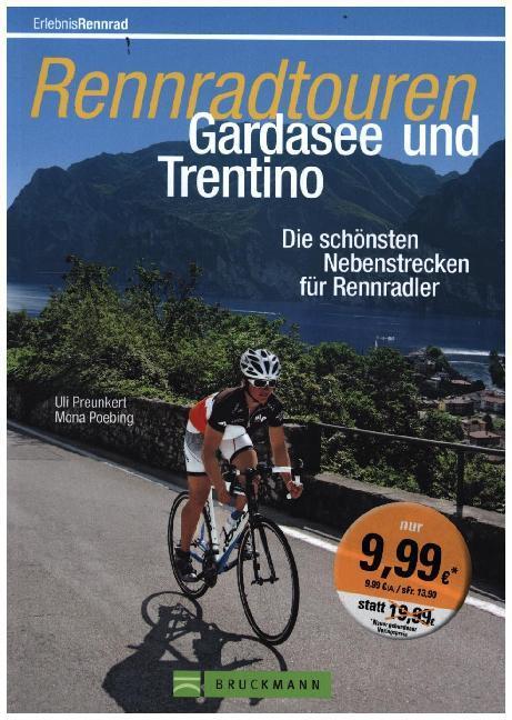 Cover: 9783765460692 | Rennradtouren Gardasee und Trentino | Uli Preunkert (u. a.) | Buch