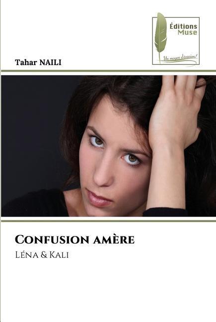 Cover: 9786204964621 | Confusion amère | Léna &amp; Kali | Tahar Naili | Taschenbuch | Paperback