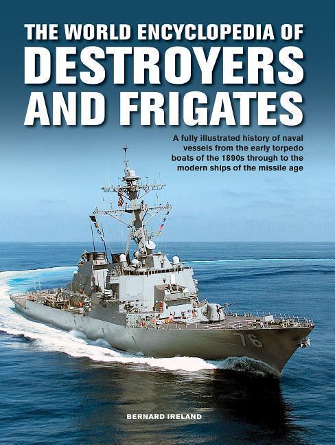 Cover: 9780754834588 | The Destroyers and Frigates, World Encyclopedia of | Bernard Ireland