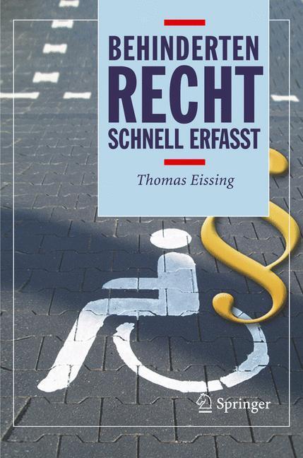 Cover: 9783540339540 | Behindertenrecht - Schnell erfasst | Thomas Eissing | Taschenbuch