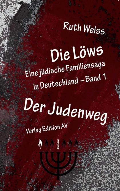 Cover: 9783868412185 | Die Löws: Der Judenweg | Eine jüdische Familiensaga in Deutschland