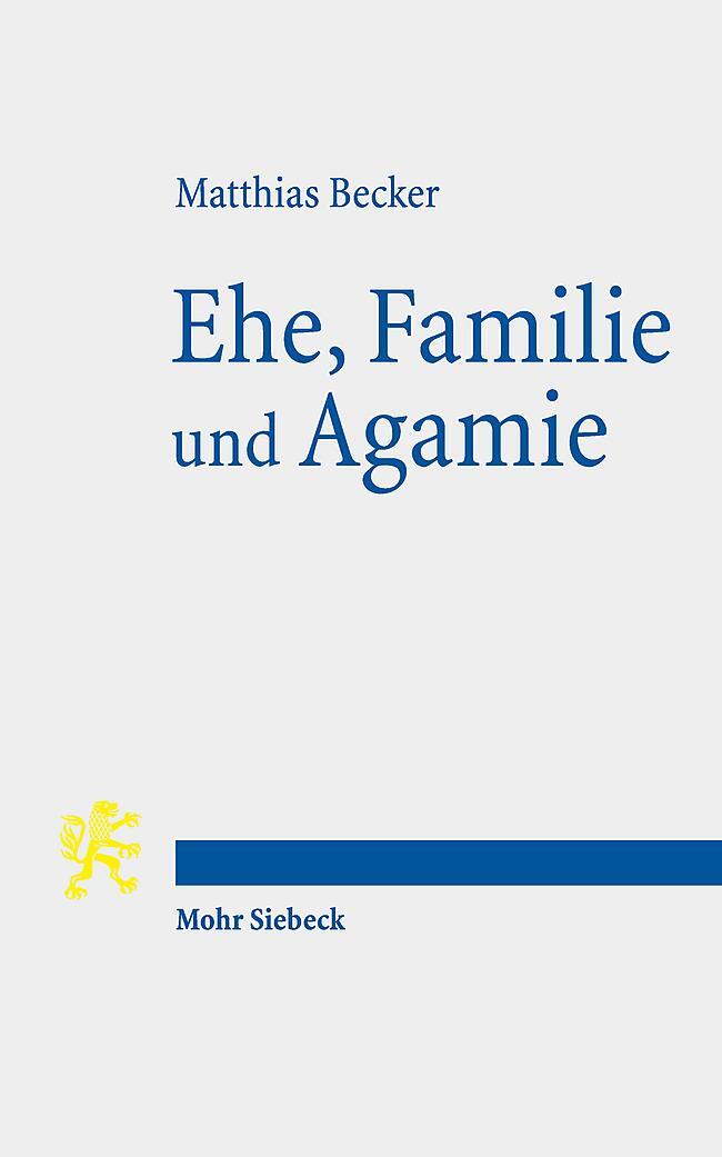Cover: 9783161625428 | Ehe, Familie und Agamie | Matthias Becker | Taschenbuch | X | Deutsch