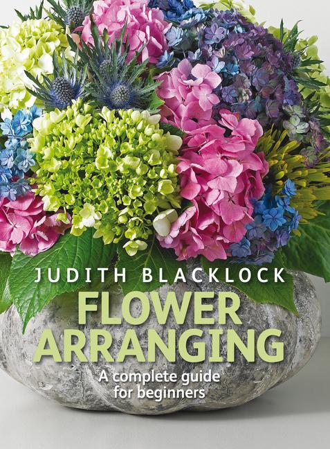 Cover: 9780955239175 | Flower Arranging | The Complete Guide for Beginners | Judith Blacklock