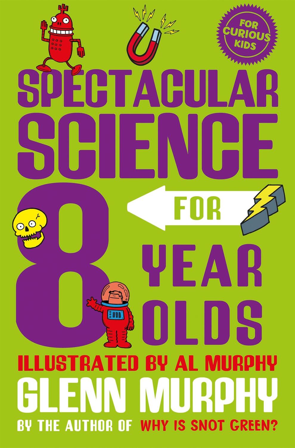 Cover: 9781529065299 | Spectacular Science for 8 Year Olds | Glenn Murphy | Taschenbuch