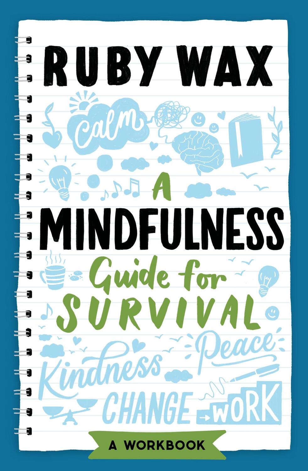 Cover: 9781787399594 | A Mindfulness Guide for Survival | Ruby Wax | Taschenbuch | Englisch