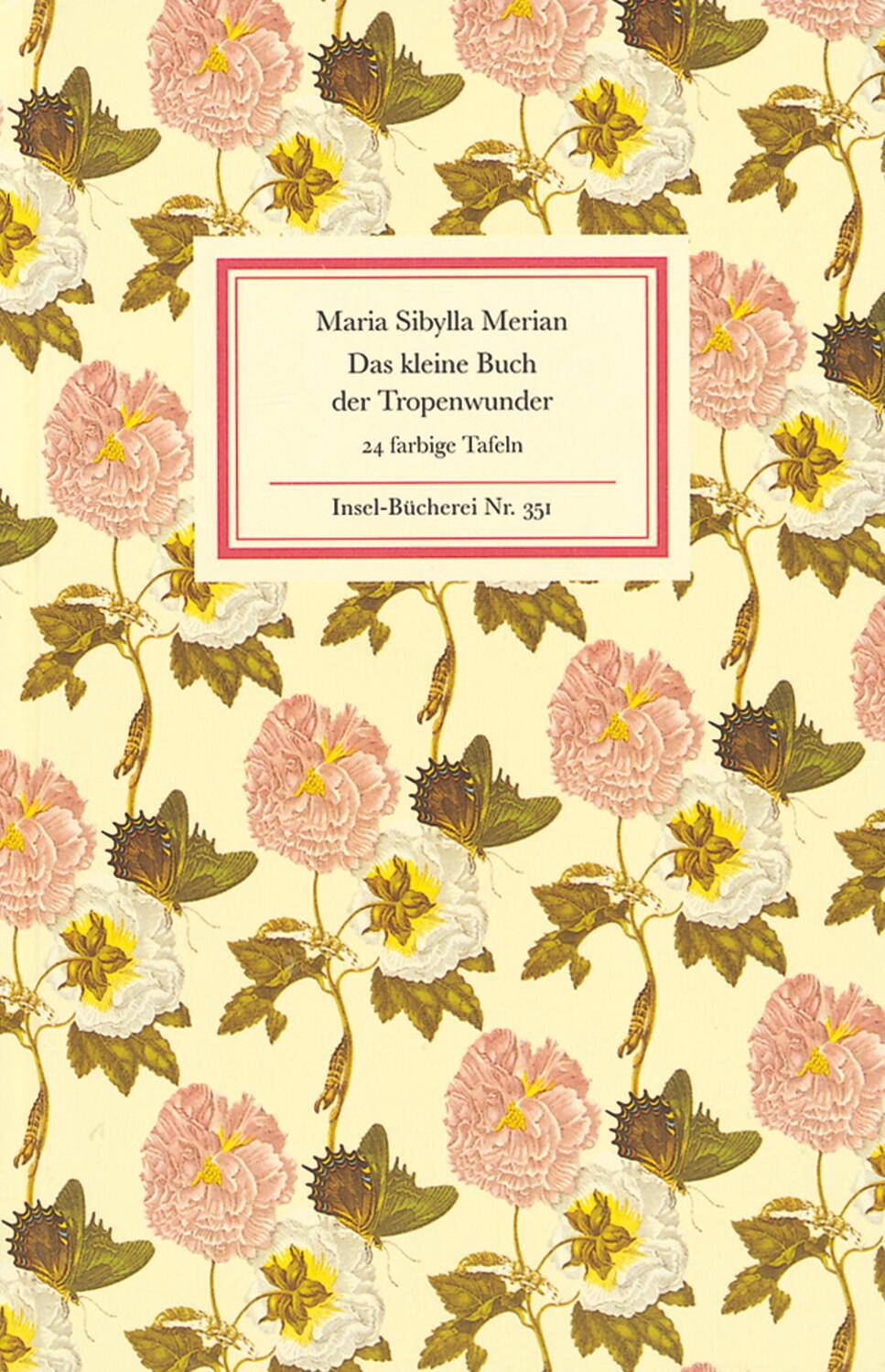 Cover: 9783458083511 | Das kleine Buch der Tropenwunder | Maria Sibylla Merian | Buch | 2012