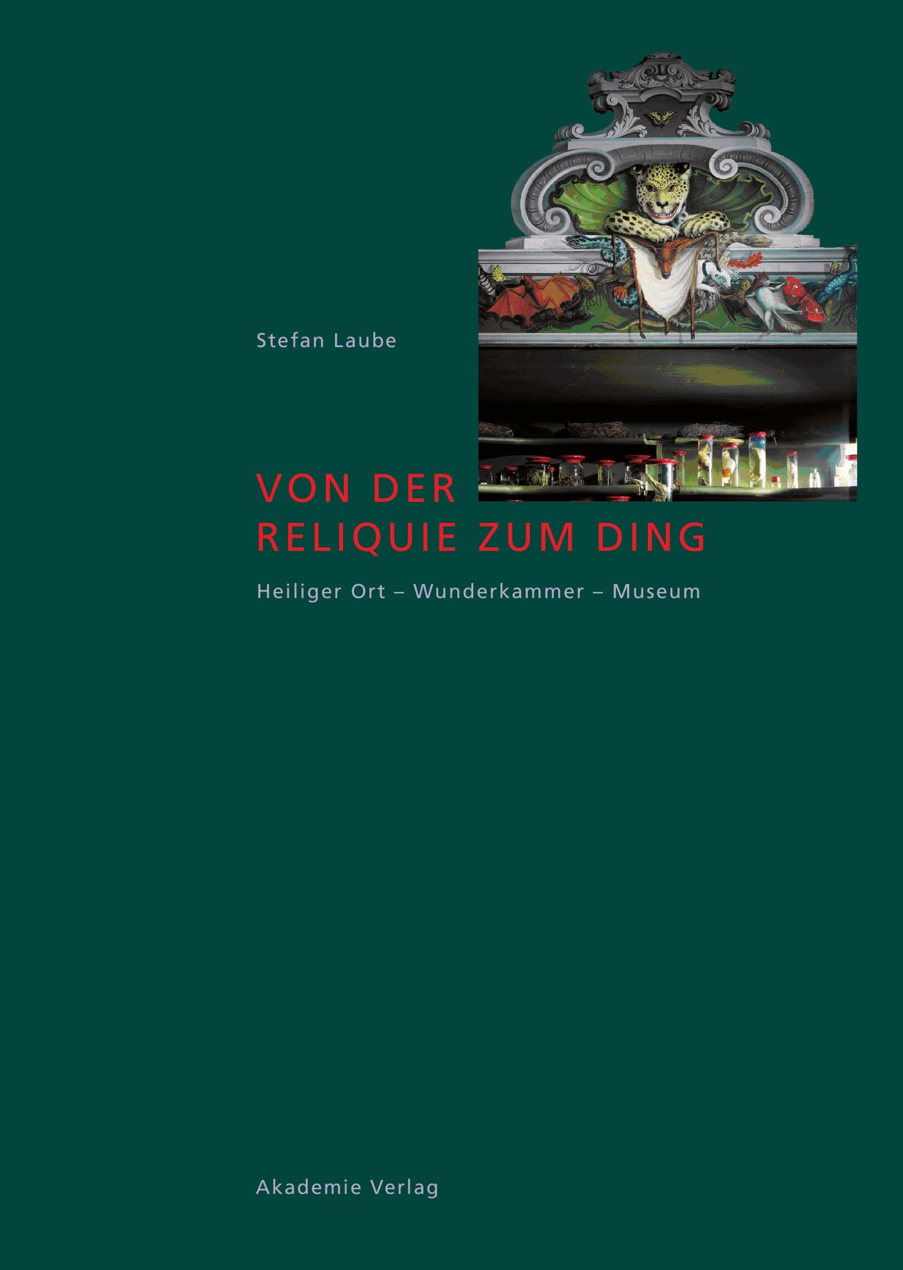 Cover: 9783050049281 | Von der Reliquie zum Ding | Heiliger Ort - Wunderkammer - Museum | XIV