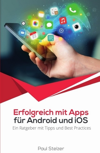 Cover: 9783746714479 | Erfolgreich mit Apps für Android und iOS: Ein Ratgeber mit Tipps...