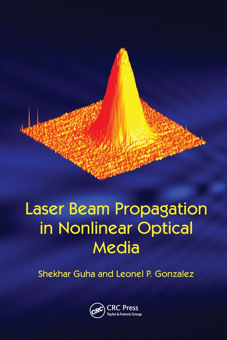 Cover: 9781138071988 | Laser Beam Propagation in Nonlinear Optical Media | Shekhar Guha