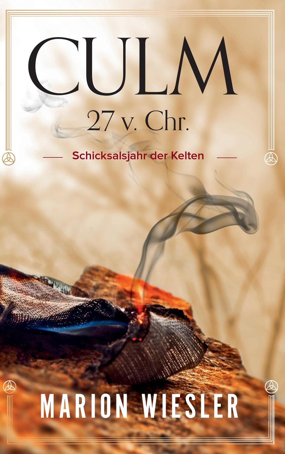 Cover: 9783739207841 | Culm 27 v. Chr. | Schicksalsjahr der Kelten | Marion Wiesler | Buch