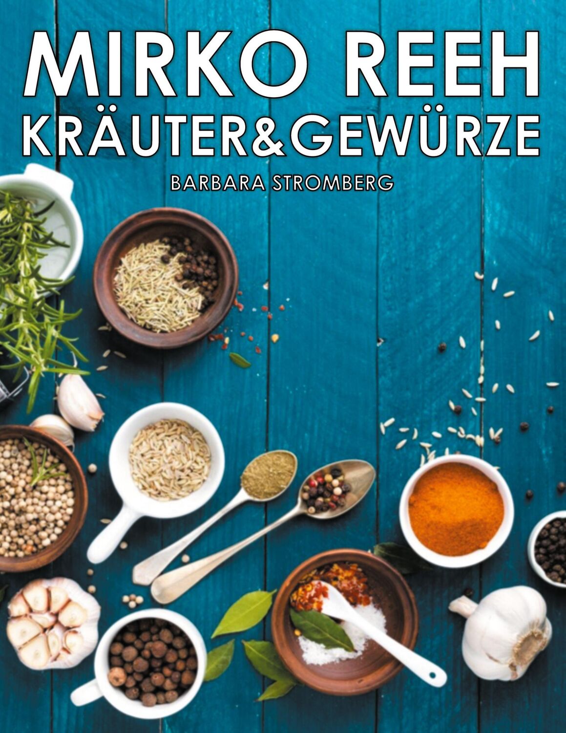 Cover: 9783751920612 | Kräuter und Gewürze | Mirko Reeh (u. a.) | Taschenbuch | Paperback