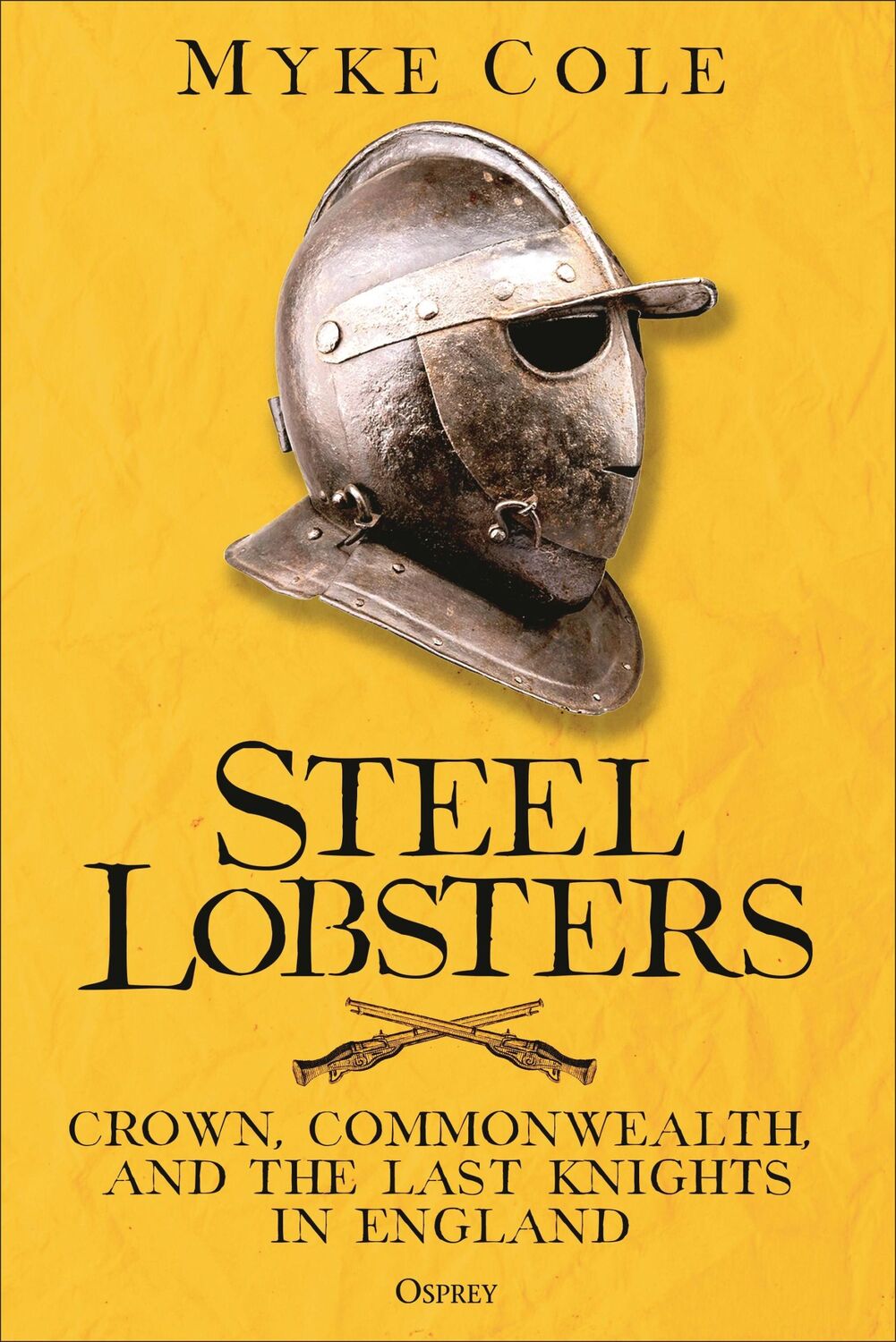 Cover: 9781472863584 | Steel Lobsters | Crown, Commonwealth, and the Last Knights in England