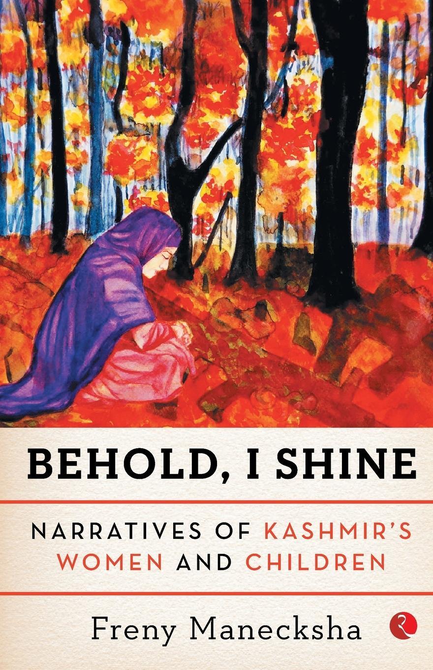 Cover: 9788129145710 | Behold, I Shine | Narratives Of Kashmir'S Women And Children | Buch