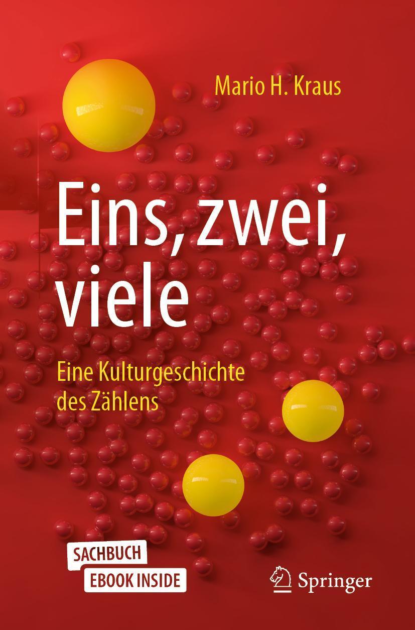 Cover: 9783662631539 | Eins, zwei, viele | Eine Kulturgeschichte des Zählens | Mario H. Kraus