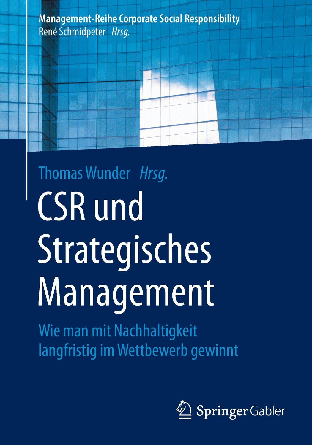 Cover: 9783662494561 | CSR und Strategisches Management | Thomas Wunder | Taschenbuch | 2017
