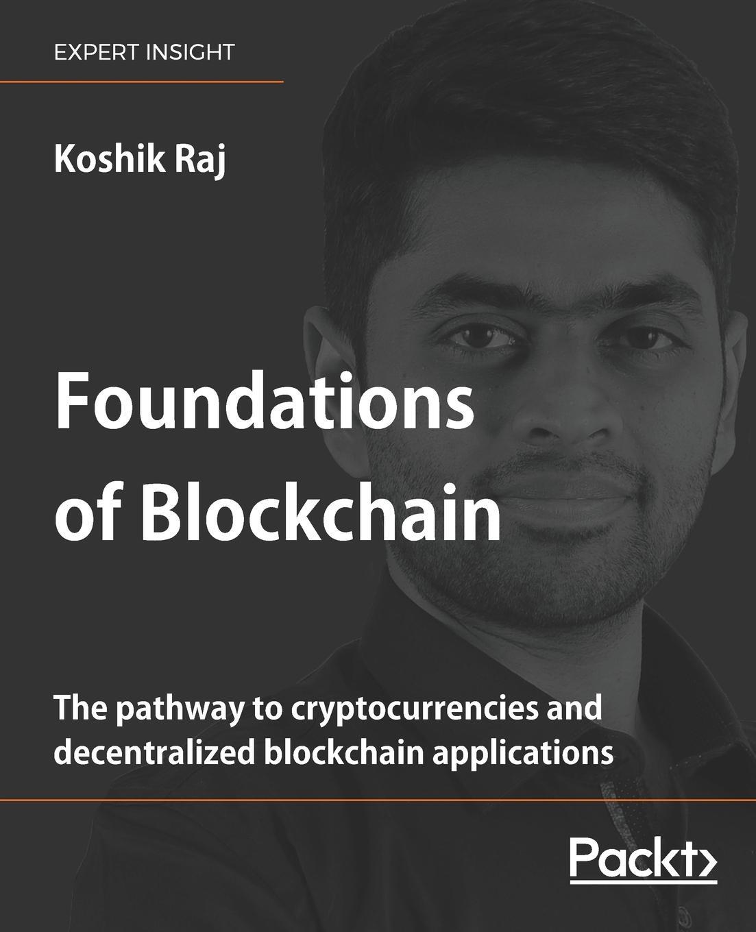 Cover: 9781789139396 | Foundations of Blockchain | Koshik Raj | Taschenbuch | Paperback