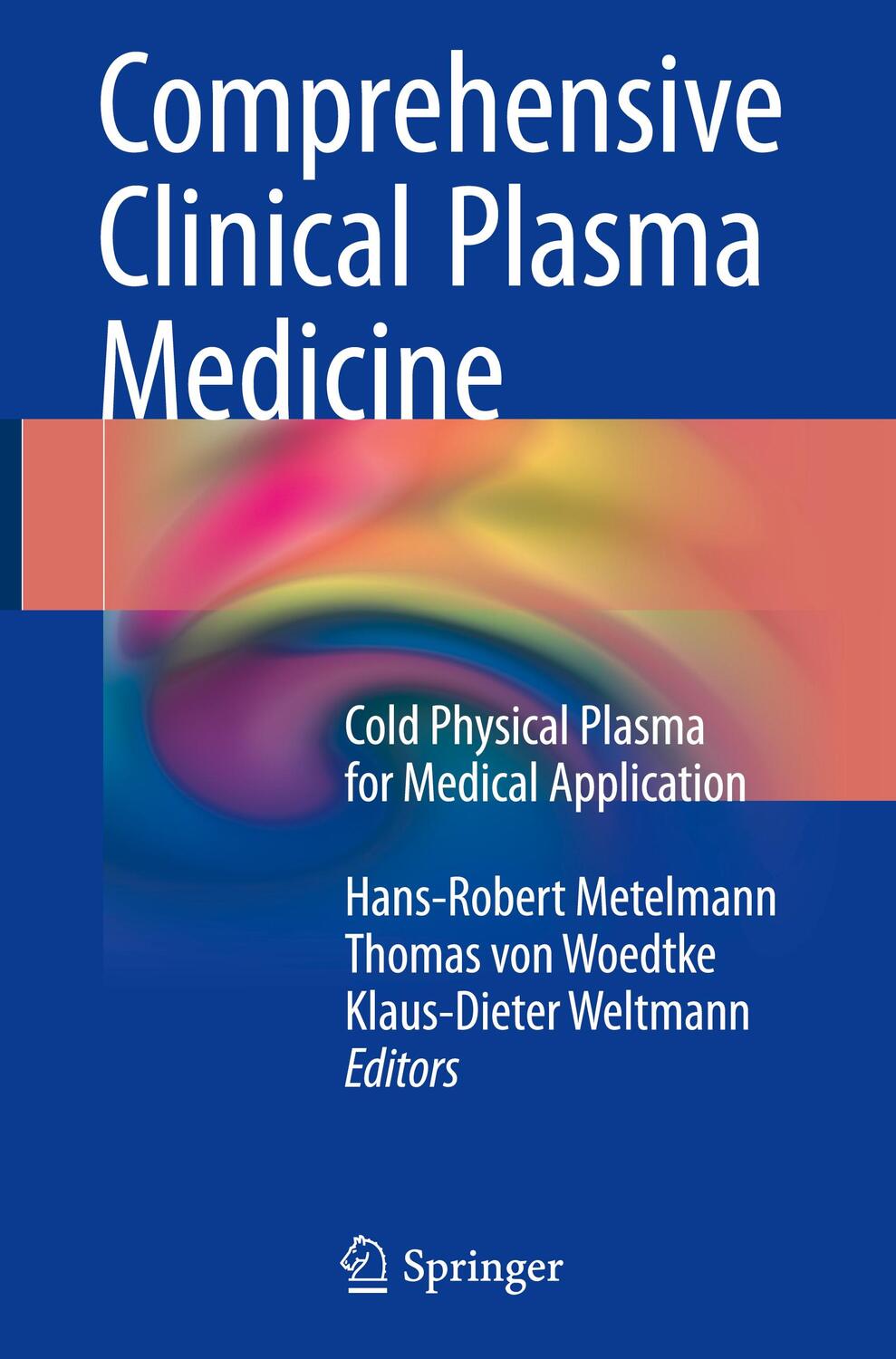 Cover: 9783319676265 | Comprehensive Clinical Plasma Medicine | Hans-Robert Metelmann (u. a.)