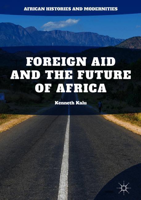 Cover: 9783319789866 | Foreign Aid and the Future of Africa | Kenneth Kalu | Buch | IX | 2018