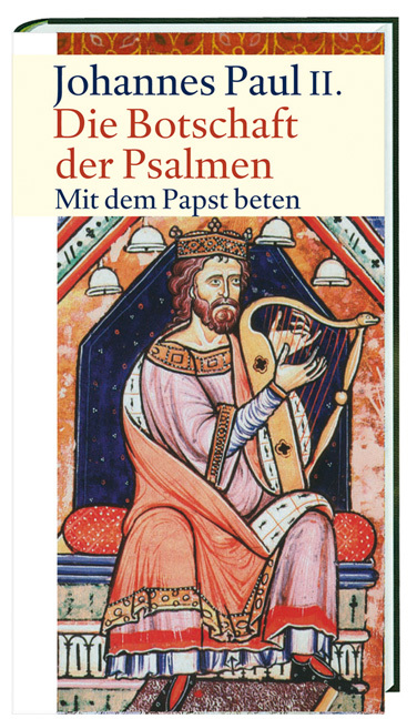 Cover: 9783460320925 | Die Botschaft der Psalmen | Mit dem Papst beten | Johannes Paul II