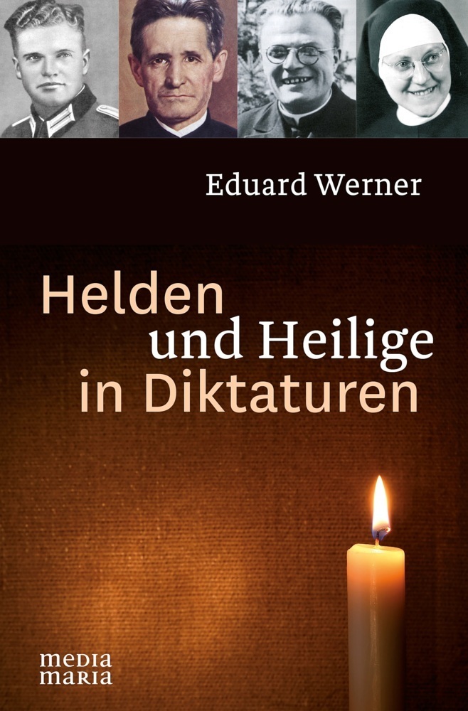 Cover: 9783945401309 | Helden und Heilige in Diktaturen | Eduard Werner | Buch | Media Maria