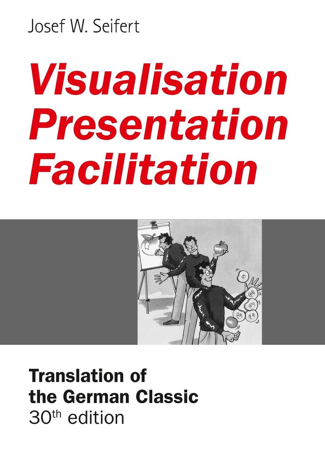 Cover: 9783734781087 | Visualisation - Presentation - Facilitation | Josef W. Seifert | Buch