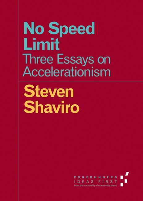 Cover: 9780816697670 | No Speed Limit | Three Essays on Accelerationism | Steven Shaviro