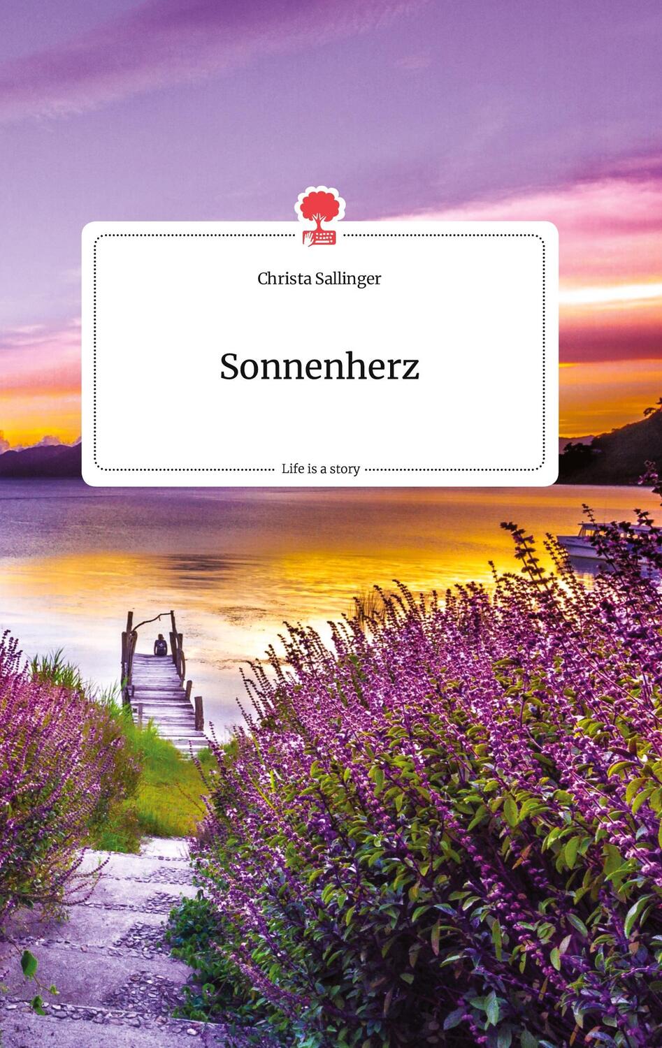 Cover: 9783710803345 | Sonnenherz. Life is a Story - story.one | Christa Sallinger | Buch