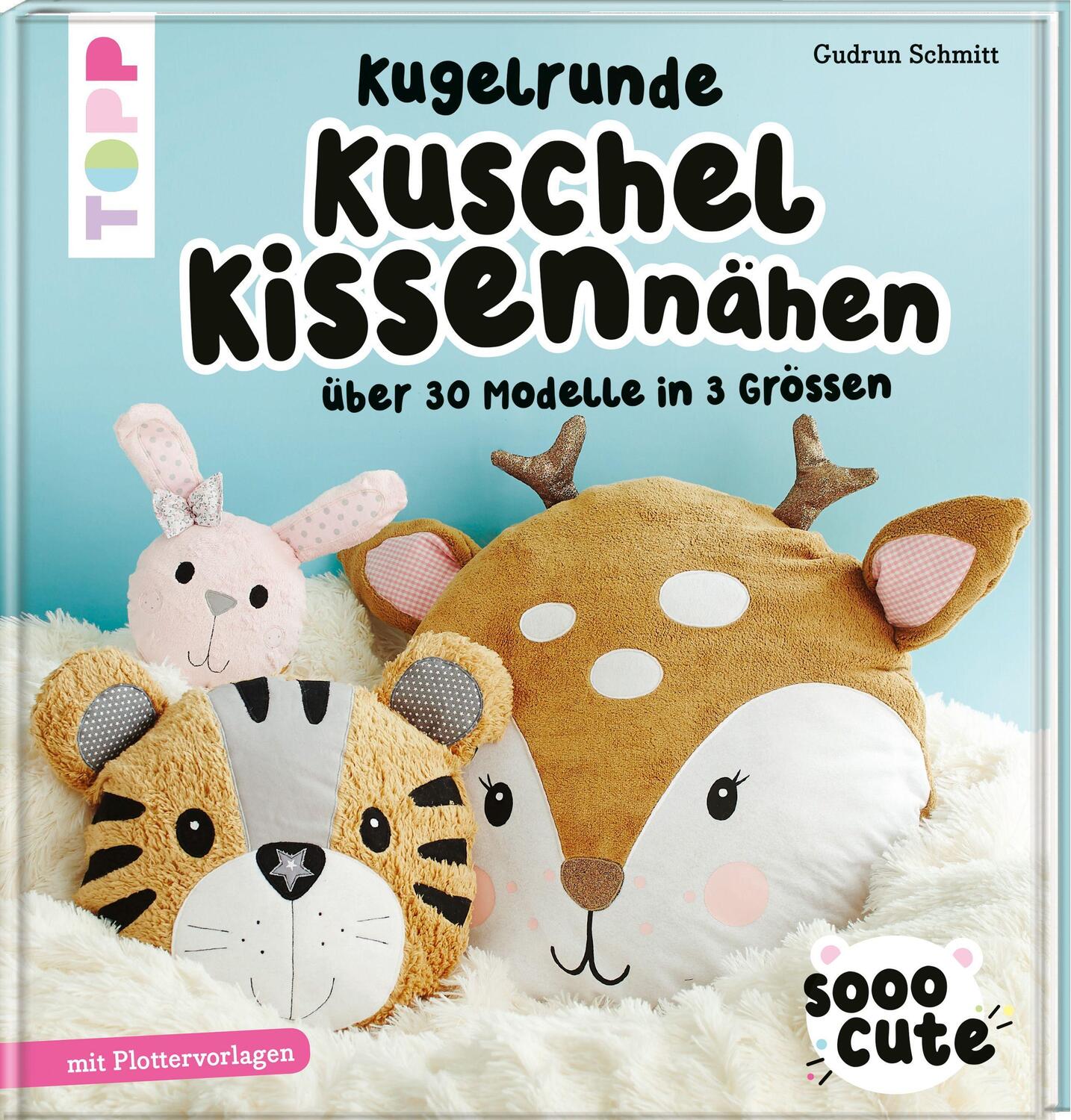 Cover: 9783772448416 | Sooo Cute - Kugelrunde Kuschelkissen nähen | Gudrun Schmitt | Buch