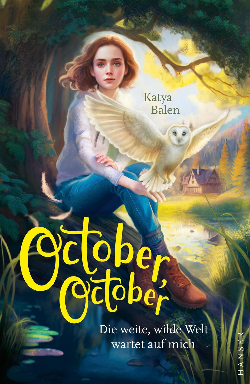 Cover: 9783446277151 | October, October | Die weite, wilde Welt wartet auf mich | Katya Balen