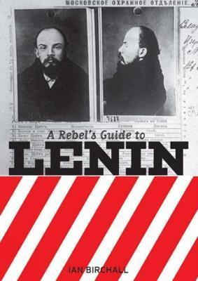 Cover: 9781905192038 | A Rebel's Guide To Lenin | Ian Birchall | Taschenbuch | Englisch