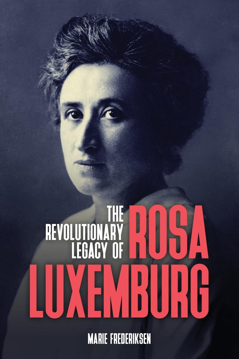 Cover: 9781913026059 | The Revolutionary Legacy of Rosa Luxemburg | Marie Frederiksen | Buch