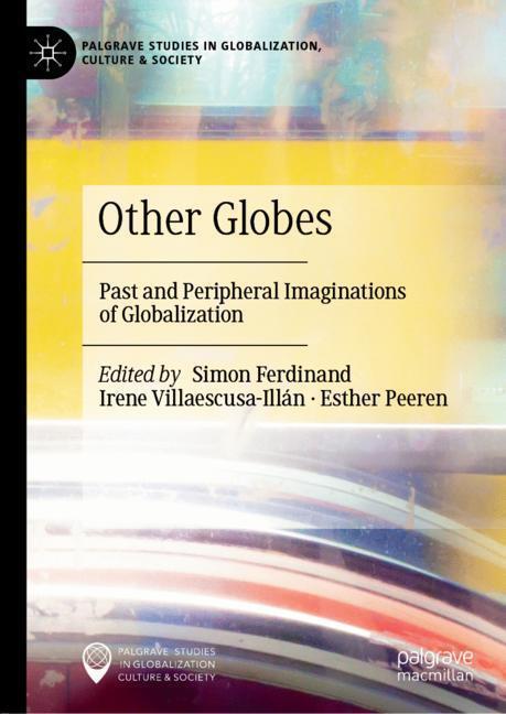 Cover: 9783030149796 | Other Globes | Past and Peripheral Imaginations of Globalization