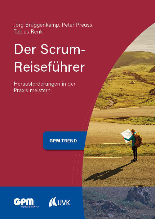 Cover: 9783739831176 | Der Scrum-Reiseführer | Herausforderungen in der Praxis meistern | UVK
