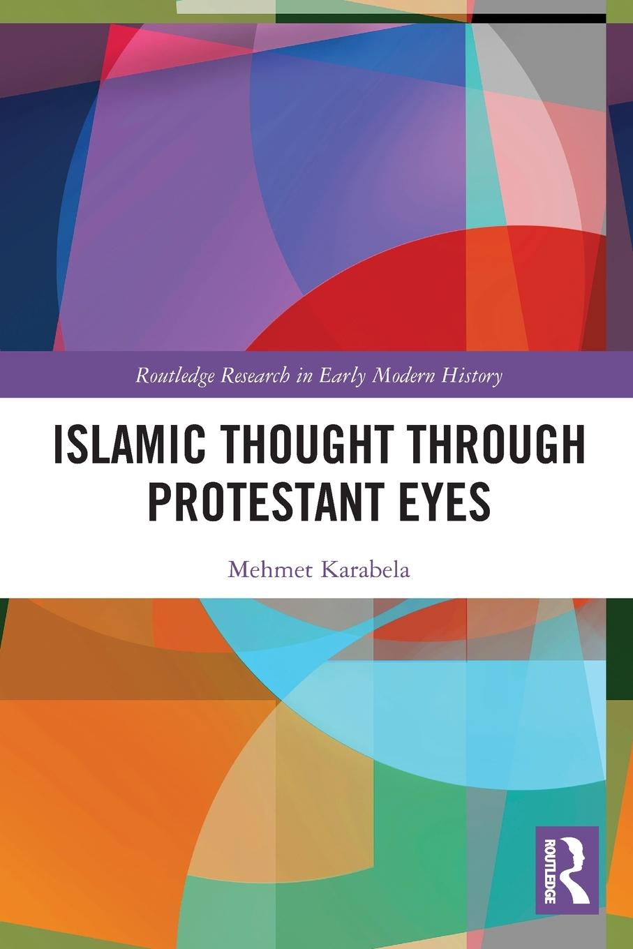 Cover: 9780367549596 | Islamic Thought Through Protestant Eyes | Mehmet Karabela | Buch