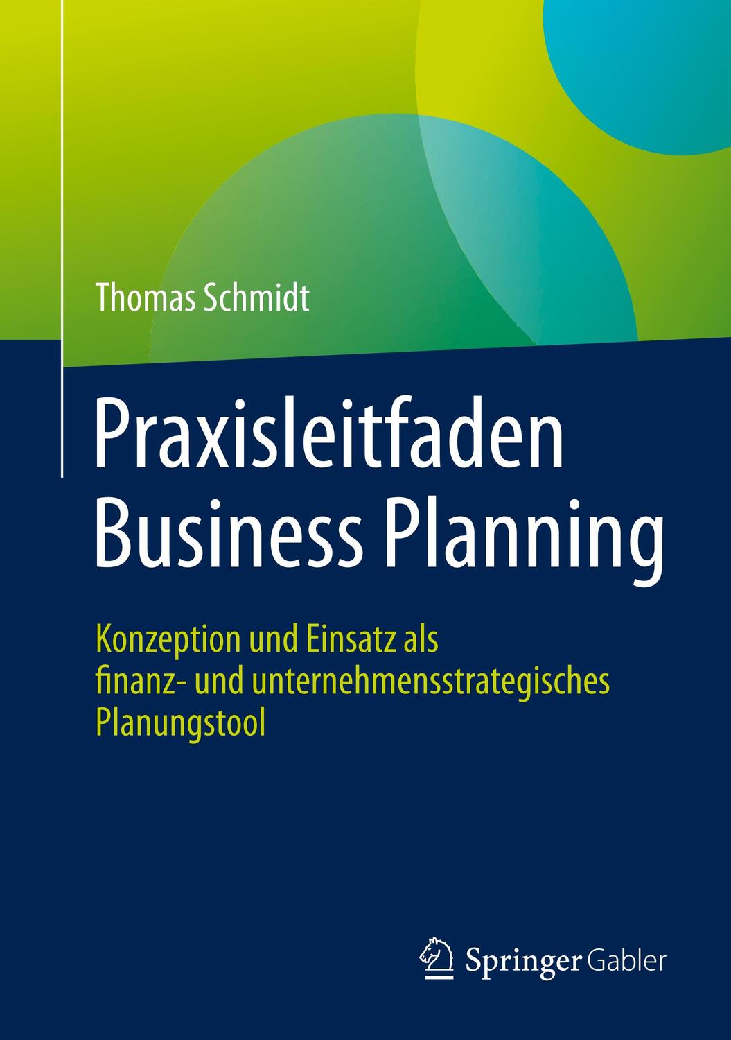 Cover: 9783658203405 | Praxisleitfaden Business Planning | Thomas Schmidt | Buch | Deutsch